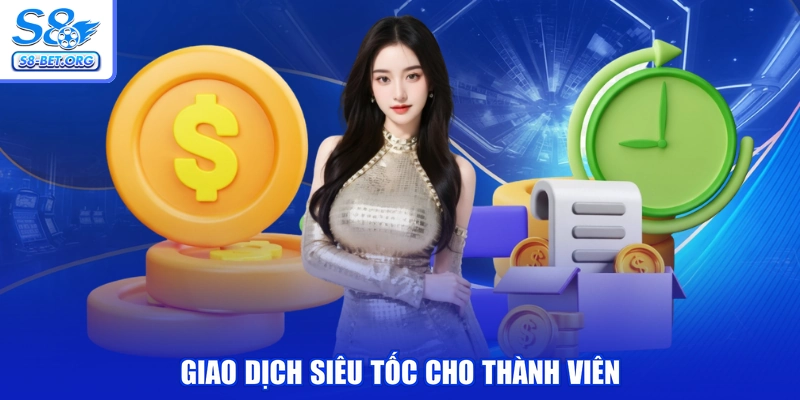 Giao dịch siêu tốc cho thành viên